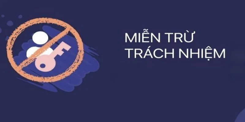 Miễn Trừ Trách Nhiệm Nhà cái bảo vệ lợi ích hội viên